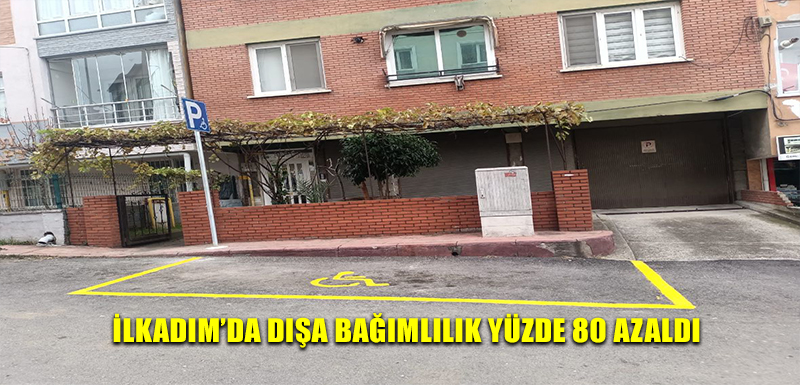 İlkadım’da dışa bağımlılık yüzde 80 azaldı