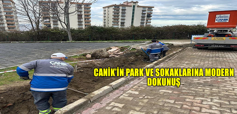 Canik'in Park ve Sokaklarına Modern Dokunuş