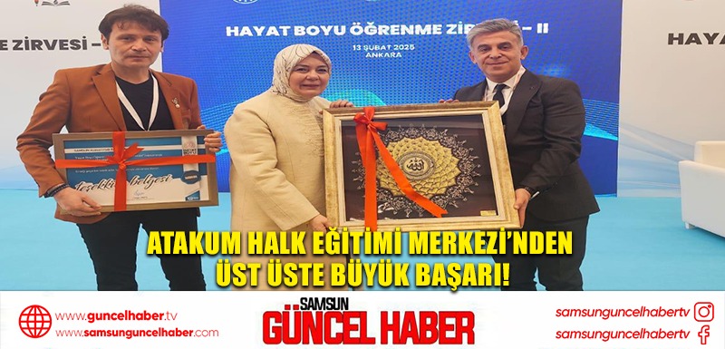 Atakum Halk Eğitimi Merkezi’nden Üst Üste Büyük Başarı!