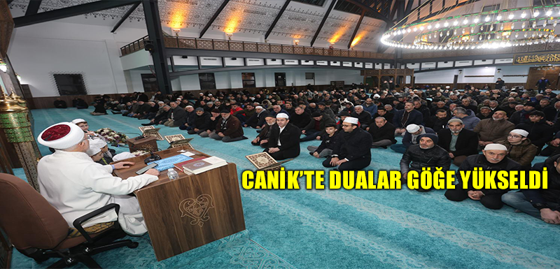 Canik';te Dualar Göğe Yükseldi