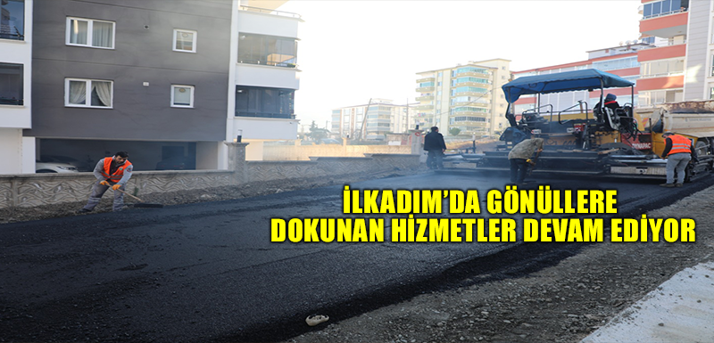 İlkadım’da gönüllere dokunan hizmetler devam ediyor