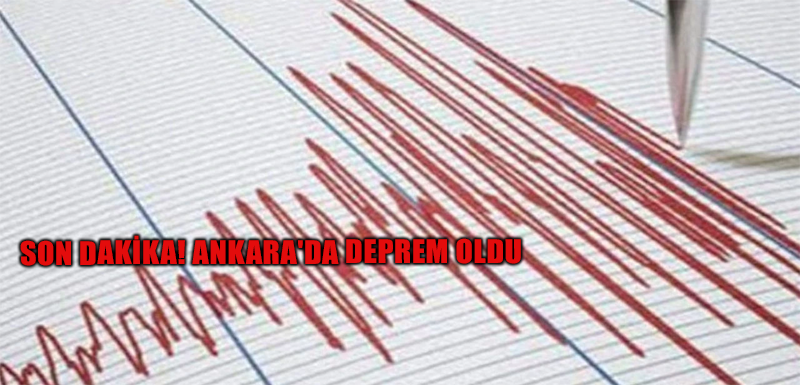 SON DAKİKA! Ankara'da deprem oldu