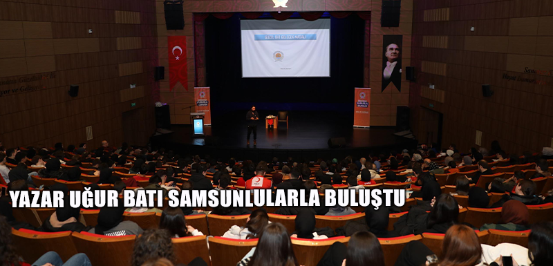 YAZAR UĞUR BATI SAMSUNLULARLA BULUŞTU