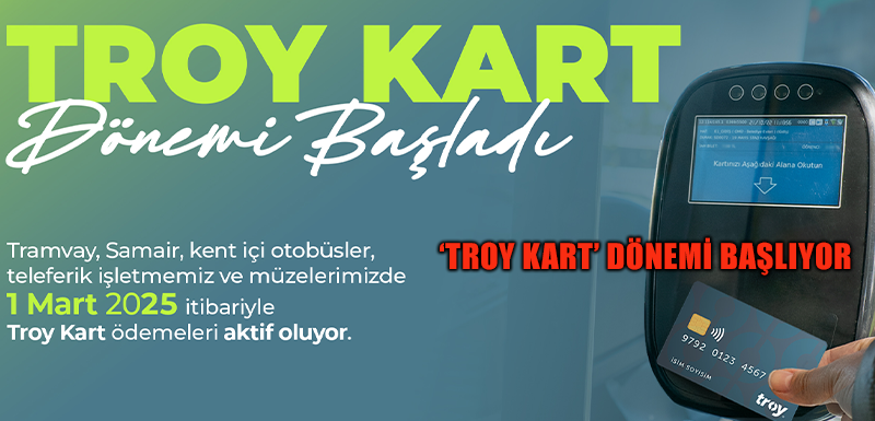 ‘TROY KART’ DÖNEMİ BAŞLIYOR