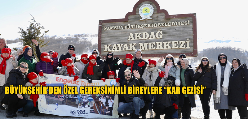 BÜYÜKŞEHİR’DEN ÖZEL GEREKSİNİMLİ BİREYLERE “KAR GEZİSİ”