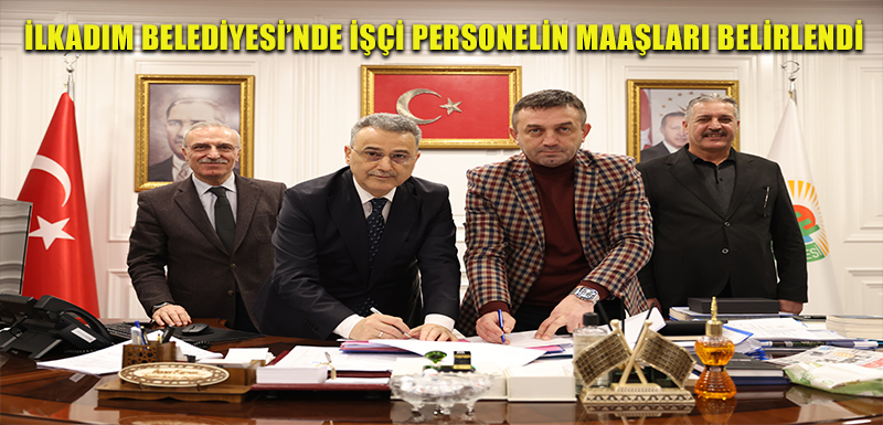 İLKADIM BELEDİYESİ’NDE İŞÇİ PERSONELİN MAAŞLARI BELİRLENDİ