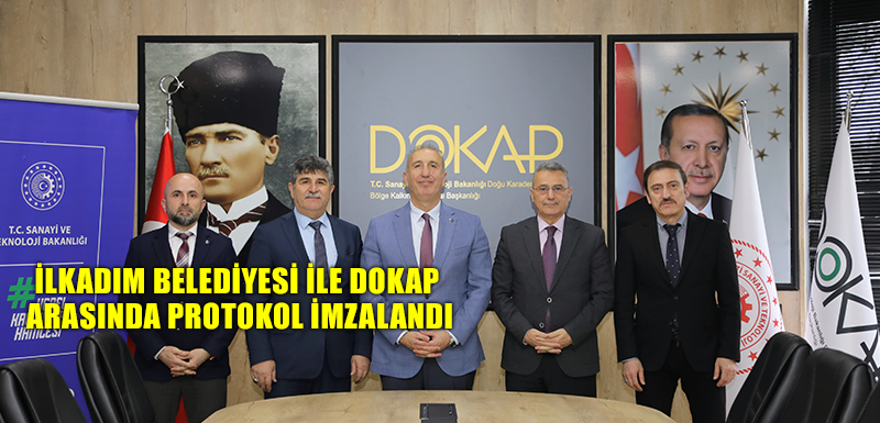 İlkadım Belediyesi ile DOKAP Arasında Protokol İmzalandı