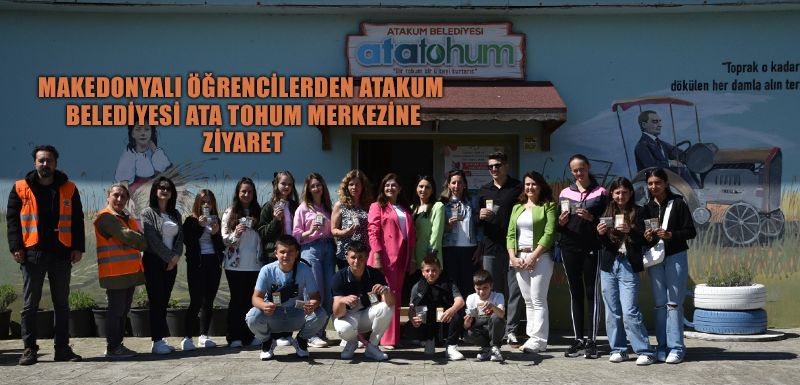 Makedonyalı öğrencilerden Atakum Belediyesi Ata Tohum Merkezine ziyaret