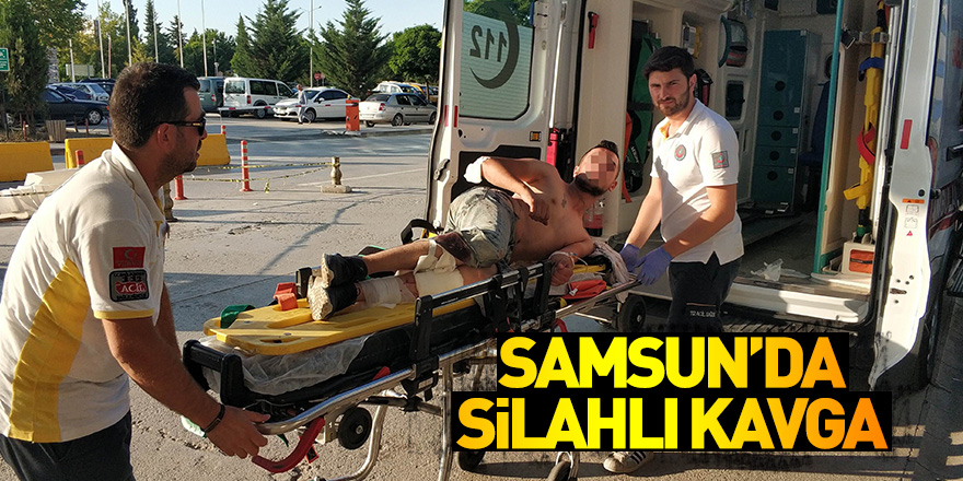 Samsun'da silahlı kavga: 1 yaralı