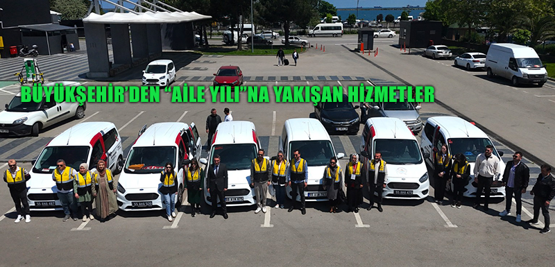 BÜYÜKŞEHİR’DEN “AİLE YILI”NA YAKIŞAN HİZMETLER