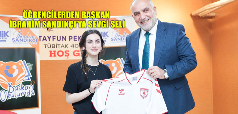 Öğrencilerden Başkan İbrahim Sandıkçı'ya Sevgi Seli