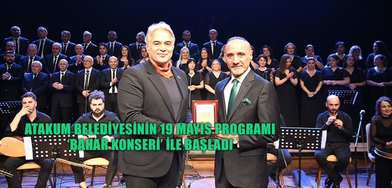 Atakum Belediyesinin 19 Mayıs programı ‘Bahar Konseri’ ile başladı