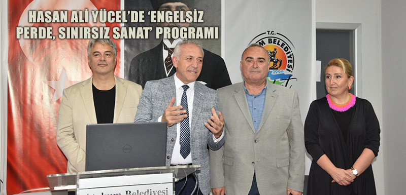 Hasan Ali Yücel’de ‘Engelsiz Perde, Sınırsız Sanat’ programı