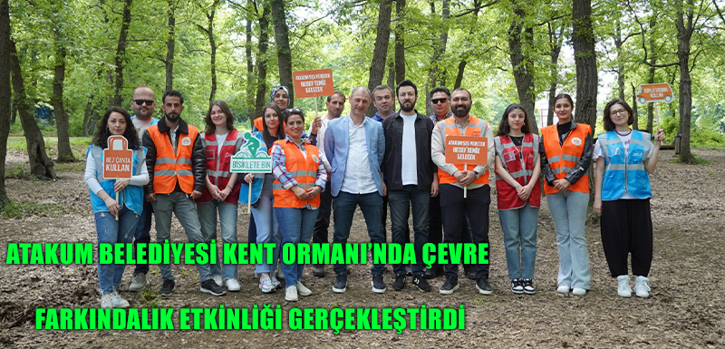 Atakum Belediyesi Kent Ormanı’nda çevre farkındalık etkinliği gerçekleştirdi