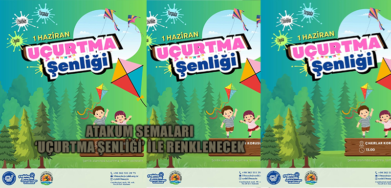 Atakum semaları ‘Uçurtma Şenliği’ ile renklenecek