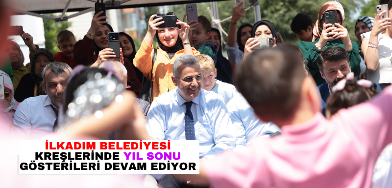 İlkadım Belediyesi Kreşlerinde Yıl Sonu Gösterileri Devam Ediyor