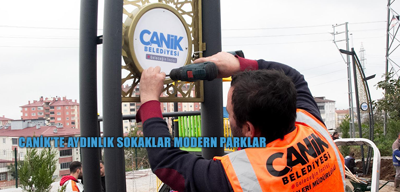 Canik'te Aydınlık Sokaklar Modern Parklar