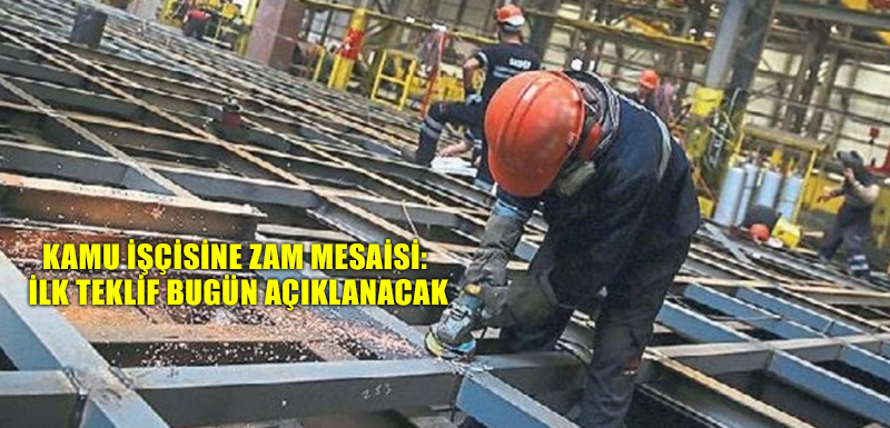 Kamu işçisine zam mesaisi: İlk teklif bugün açıklanacak