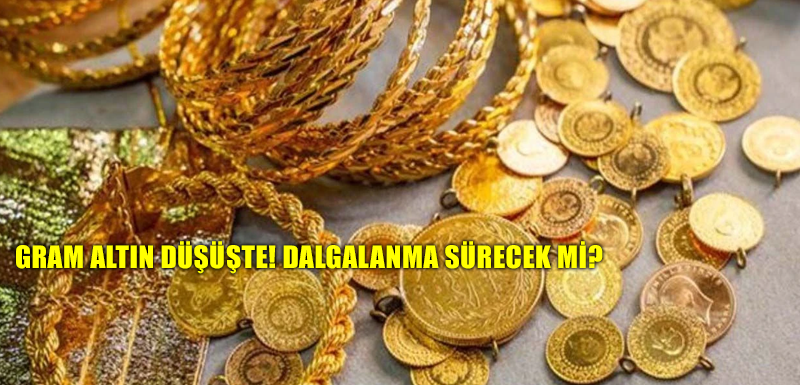 Gram altın düşüşte! Dalgalanma sürecek mi?