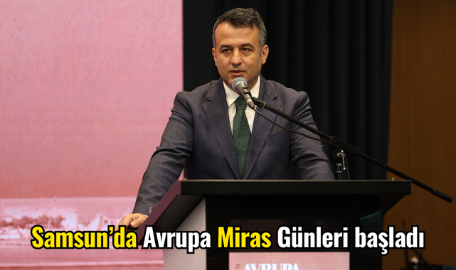 Samsun’da Avrupa Miras Günleri başladı