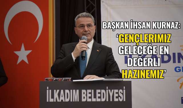 Başkan İhsan Kurnaz: ‘Gençlerimiz Geleceğe En Değerli Hazinemiz’