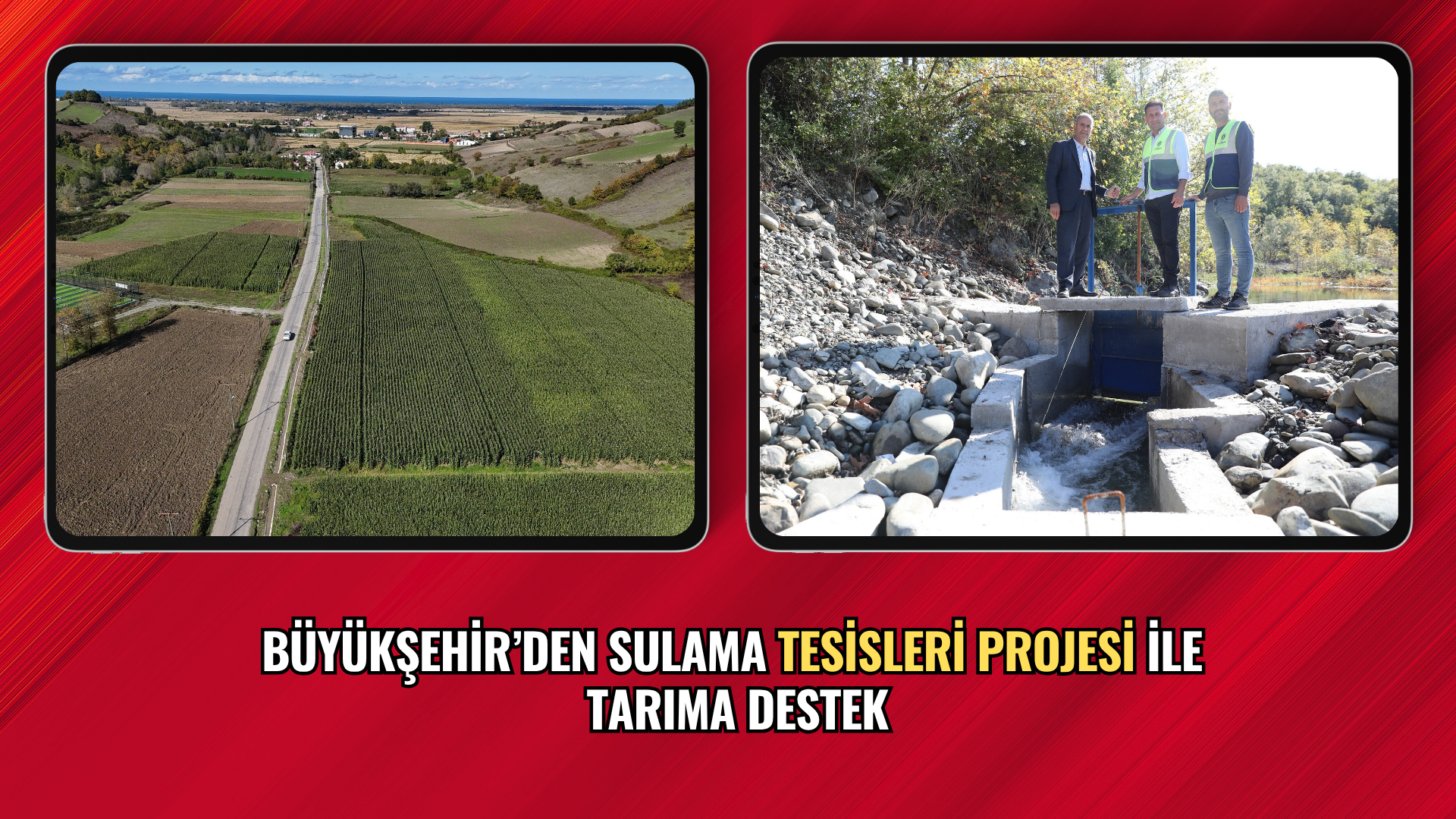 BÜYÜKŞEHİR’DEN SULAMA TESİSLERİ PROJESİ İLE TARIMA DESTEK