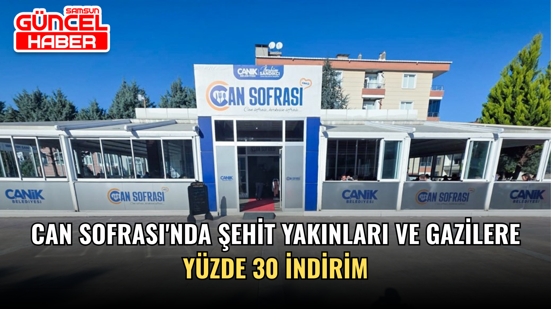 Can Sofrası'nda Şehit Yakınları ve Gazilere Yüzde 30 İndirim