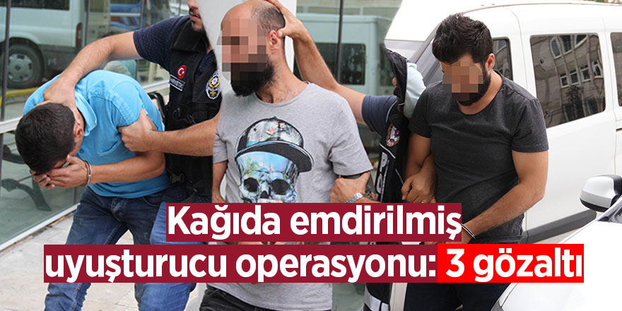 Kağıda emdirilmiş uyuşturucu operasyonu: 3 gözaltı 