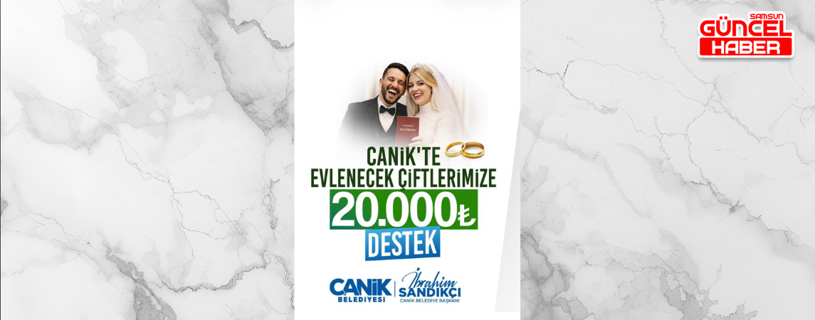 Canik’te Evlenecek Çiftlere 20 Bin TL Destek