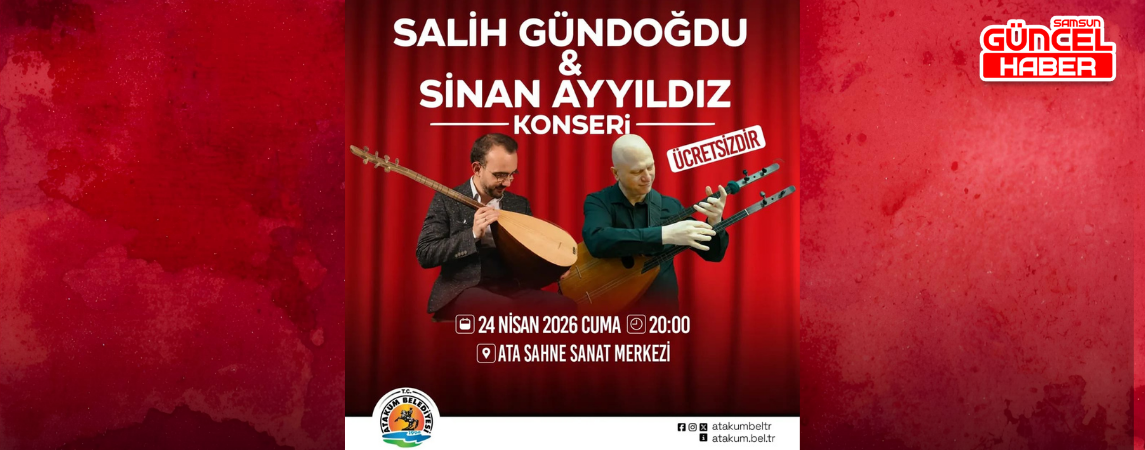 Atakum Belediyesi 23 Nisan programı kapsamında halk müziğinin önde gelen sanatçıları Salih Gündoğdu ve Sinan Ayyıldız’ı sevenleriyle buluşturuyor Usta sanatçılar Ata Sahne’de halk müziği resitali verecek