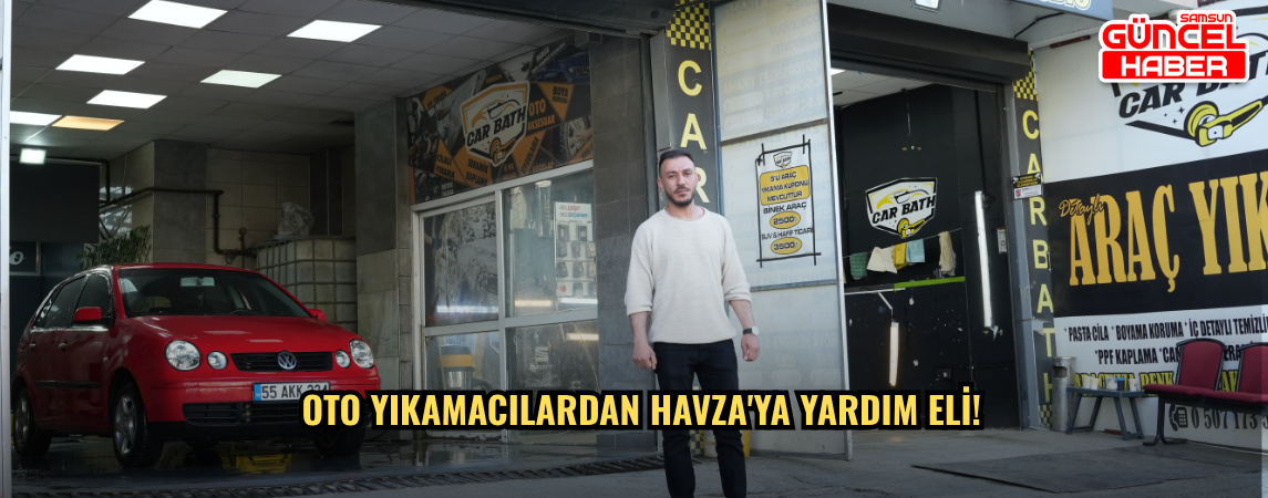 OTO YIKAMACILARDAN HAVZA'YA YARDIM ELİ!
