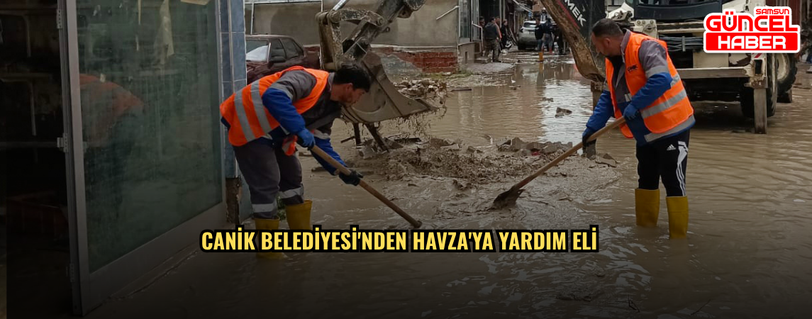 Canik Belediyesi'nden Havza'ya Yardım Eli