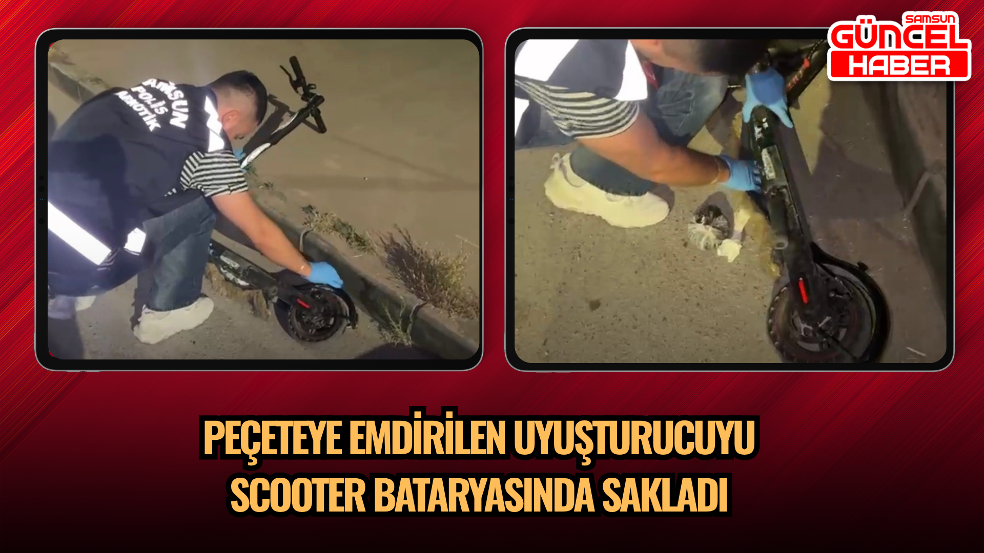 Peçeteye emdirilen uyuşturucuyu scooter bataryasında sakladı