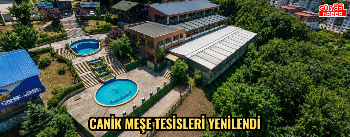 Canik Meşe Tesisleri yenilendi