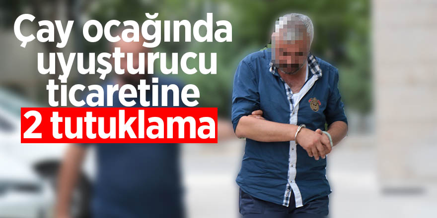 Çay ocağında uyuşturucu ticaretine 2 tutuklama 