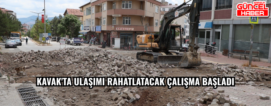 Kavak'ta ulaşımı rahatlatacak çalışma başladı