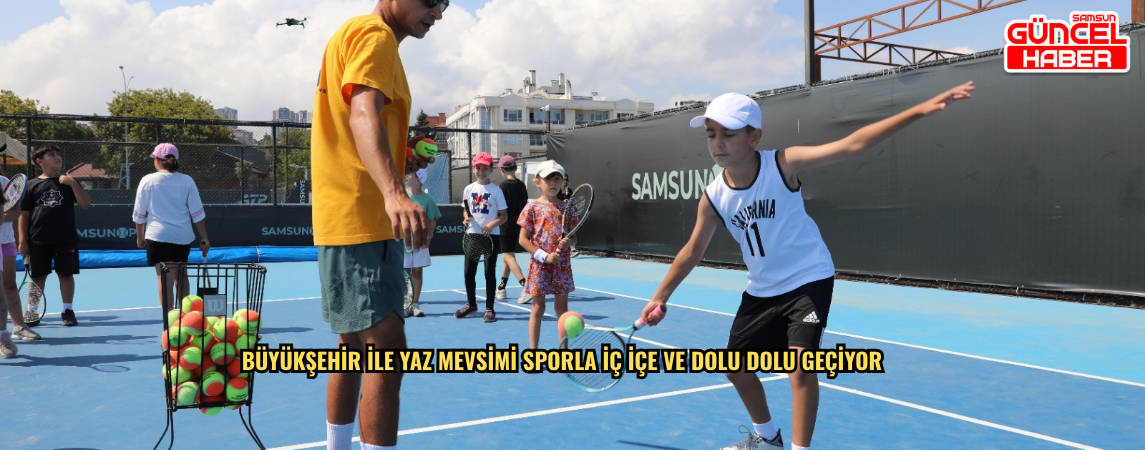 BÜYÜKŞEHİR İLE YAZ MEVSİMİ SPORLA İÇ İÇE VE DOLU DOLU GEÇİYOR