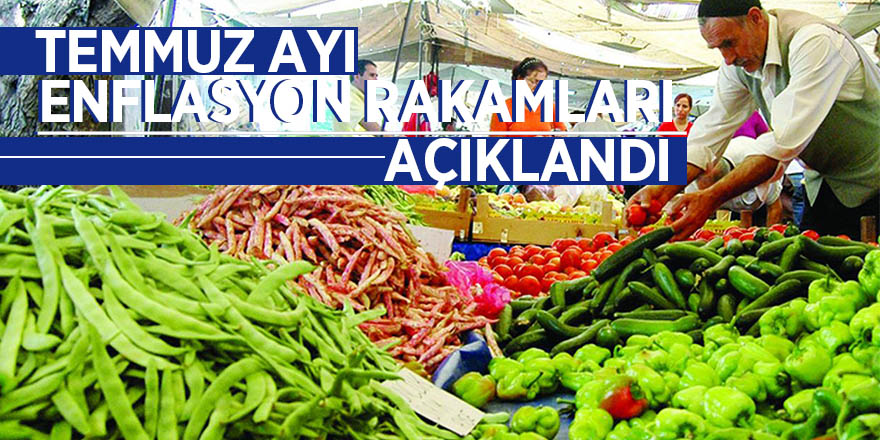 Temmuz ayı enflasyon rakamları açıklandı