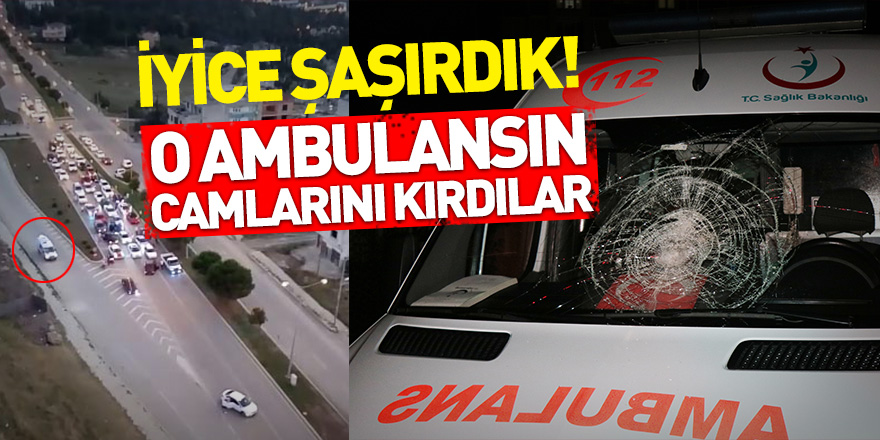 Samsun’da taşlarla ambulansın camlarını kırdılar