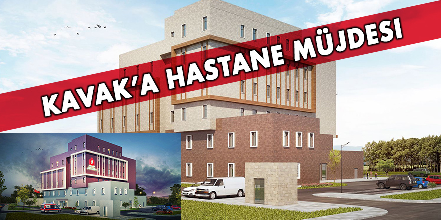 Kavak’a Hastane Müjdesi