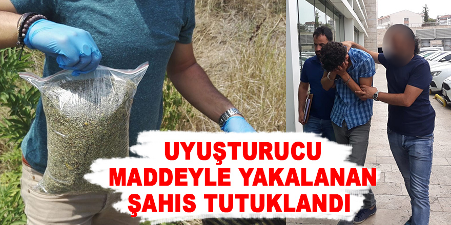 Samsun'da 1 kilo uyuşturucu maddeyle yakalanan şüpheli tutuklandı