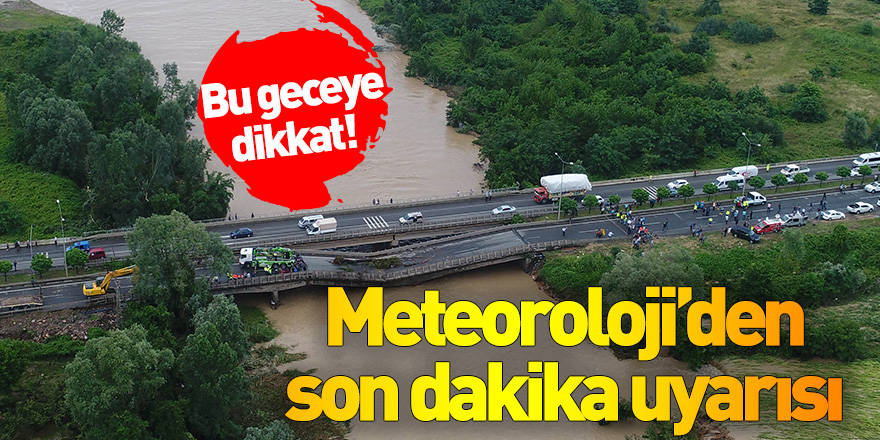 Meteoroloji'den son dakika uyarısı! Bu geceye dikkat