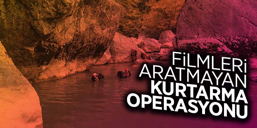 Filmleri aratmayan kurtarma operasyonu 