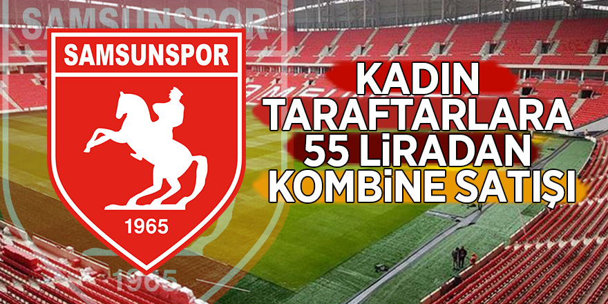 Kadın taraftarlara 55 liradan kombine satışı