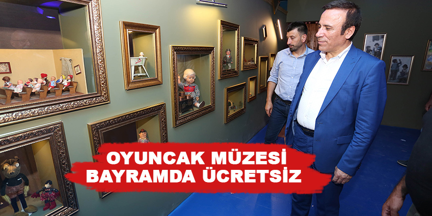 Oyuncak Müzesi bayramda ücretsiz