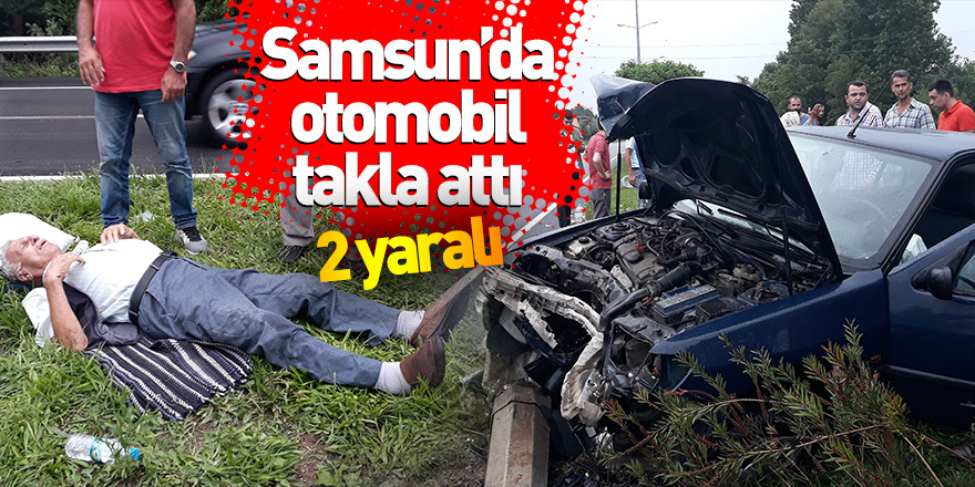 Samsun'da otomobil takla attı: 2 yaralı