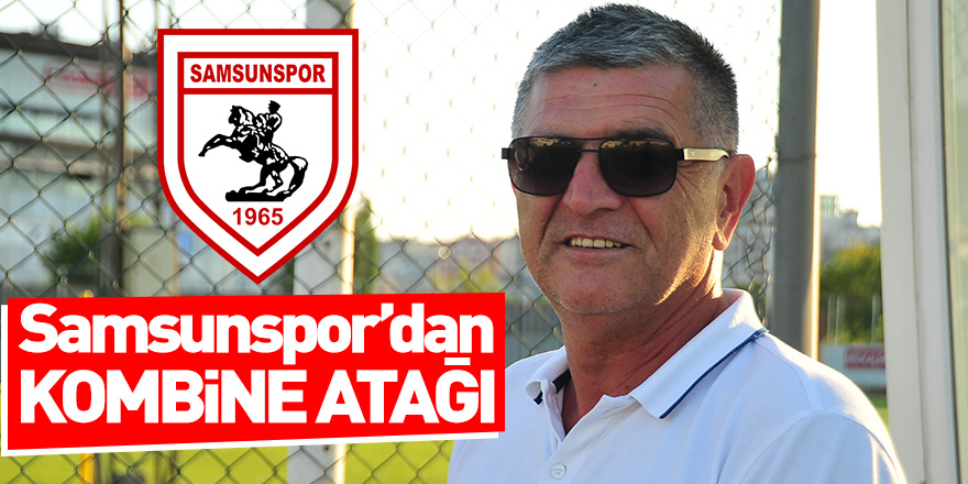 Samsunspor'dan kombine atağı