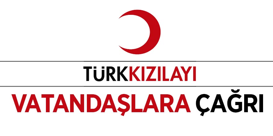 Kızılay'dan vatandaşlara çağrı