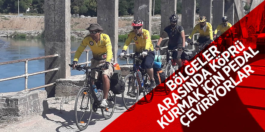 Bölgeler arasında köprü kurmak için pedal çeviriyorlar