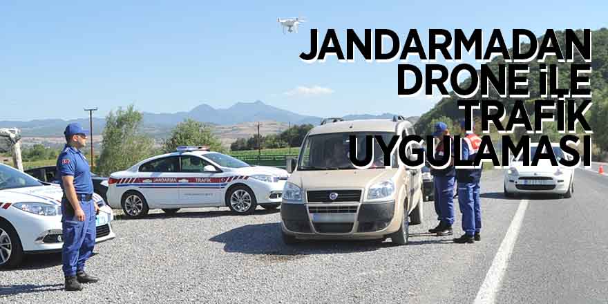 Jandarmadan drone ile trafik uygulaması 